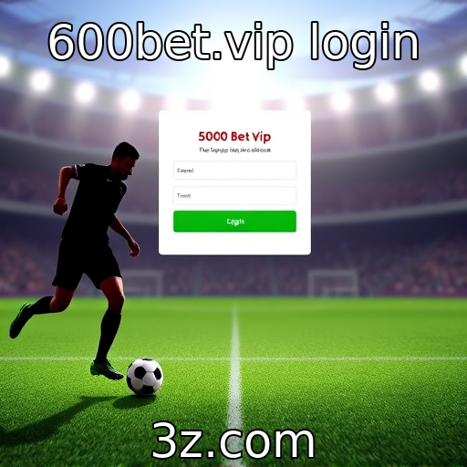 600bet.vip login apresenta novas funcionalidades